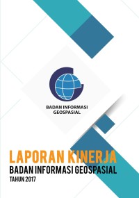 Laporan Tahunan Badan Informasi Geospasial 2017