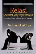 Relasi: Kekusutan yang Layak Dihadapi = Relationships: Mess Worth Making, a