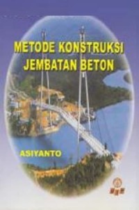 Metode Konstruksi Jembatan Beton