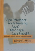 Apa Pendapat Anda Tentang Saya? Mengapa? Saya Peduli?: Jawaban untuk Pertanyaan-Pertanyaan Besar Tentang Kehidupan = What Do You Think of Me? Why Do I Care?
