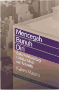 Mencegah Bunuh Diri: Buku Panduan bagi Hamba Tuhan dan Konselor = Preventing Suicide: A Handbook for Pastors, Chaplains and Pastoral Counselor