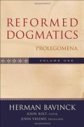 Reformed Dogmatics, Volume I: Prolegomena