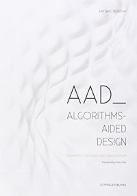 AAD_Algotihims-Aided Design: Parametric Strategies Using Grasshopper