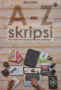 A-Z Skripsi: Ilmu Ekonomi, Keuangan dan Perbankan