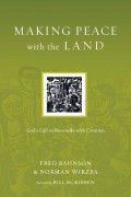 Making Peace With The Land: God's Call to Reconcile With Creation