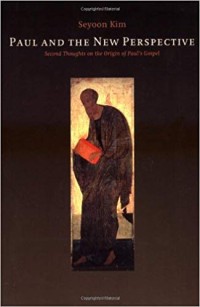 Paul and the New Perspective: Second Thoughts on the Origin of Paul's Gospel