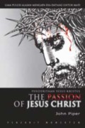 Penderitaan Yesus Kristus: 50 Alasan Mengapa Dia Datang untuk Mati = The Passion of Jesus Christ