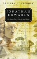 Jonathan Edwards: Penuntun kepada Kehidupan dan Pemikirannya = Jonathan Edwards: A Guide Tour of His Life and Thought