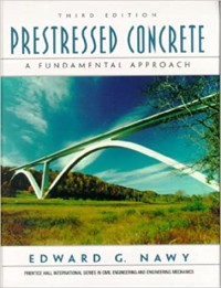 Beton Prategang: Suatu Pendekatan Mendasar, Jilid 1 = Prestressed Concrete