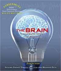 Brain, The: An Illustrated History of Neuroscience