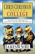 Chris Chrisman Goes to College: And Faces the Challenges of Relativism, Indualism and Pluralism
