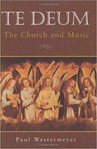 Te Deum: Church and Music, The