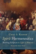 Spirit Hermeneutics: Reading Sciripture in Light of Pentecost