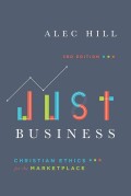 Just Business: Christian Ethics For the Marketplace