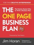 One Page Business Plan for the Creative Entrepreneur, The: The Fastest, Easiest Way to Write a Business Plan