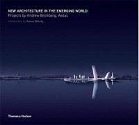 New Architecture in the Emerging World: Projects by Andrew Bromberg, Aedas