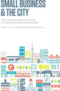 Small Business & The City: The Transformative Potential Of Small-Scale Entrepreneurship