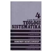 Teologi Sistematika, Volume 4: Doktrin Keselamatan = Systematic Theology