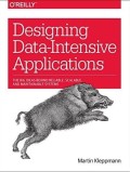 Designing Data-Intensive Applications: The Big Ideas Behind Reliable, Scalable, and Maintainable Systems