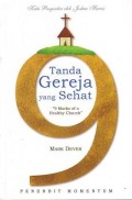 9 Tanda Gereja yang Sehat = 9 Marks of a Healthy Church