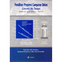 Pemilihan Proporsi Campuran  Beton (Concrete Mix Design)  Sesuai ACI, SNI, ASTM