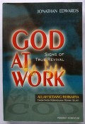 Allah Sedang Berkarya: Tanda-tanda Kebangunan Rohani Sejati = God At Work: Sign of True Revival