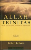 Allah Trinitas: Dalam Alkitab, Sejarah, Theologi, dan Penyembahan