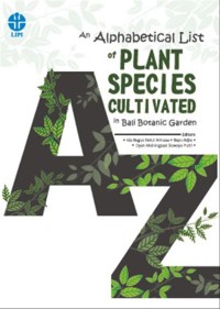 Alphabetical List of Plant Species Cultivated in Bali Botanic Garden, An