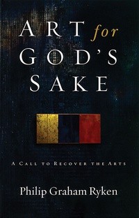 Art for God's Sake: A Call to Cecover the Arts