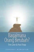 Bagaimana Orang Berubah? = How People Change