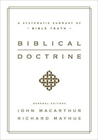 Biblical Doctrine: A Systematic Summary of Bible Truth