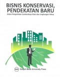 Bisnis Konservasi, Pendekatan Baru: Dalam Pengelolaan Sumberdaya Alam dan Lingkungan Hidup