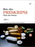 Buku Ajar Preskripsi: Obat dan Resep, Jilid 1