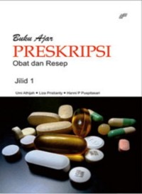 Buku Ajar Preskripsi: Obat dan Resep, Jilid 1
