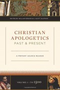 Christian Apologetics: An Anthology of Primary Sources