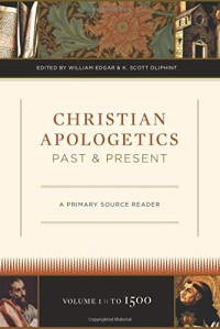 Christian Apologetics: An Anthology of Primary Sources