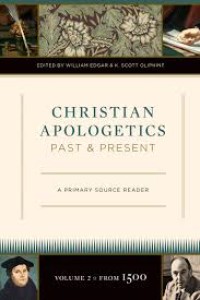 Christian Apologetics Past and Present: A Primary Source Reader, Volume 2
