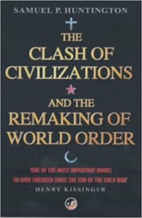 Clash of Civilizations, The: And the Remaking of World Order