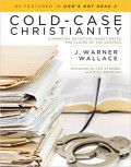Cold-Case Christianity: A Homicide Detective Investigates The Claims of the Gospels
