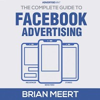 Complete Guide to Facebook Advertising, The