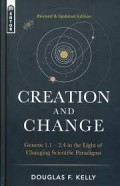 Creation and Change: Genesis 1.1 - 2.4 in the Light of Changing Scientific Paradigms