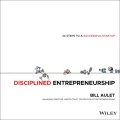 Disciplined Entrepreneurship: 24 Step To A Succesfull Startup