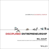 Disciplined Entrepreneurship: 24 Step To A Succesfull Startup