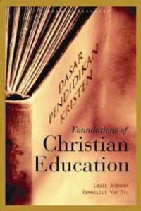 Dasar Pendidikan Kristen = Foundations of Christian Education