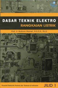 Dasar Teknik Elektro: Rangkaian Listrik, Jilid 1