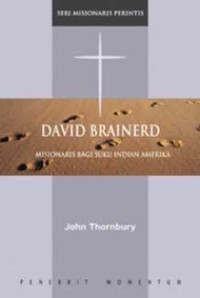 David Brainerd: Misionaris Bagi Suku Indian Amerika = Five Pioneer Missionaries