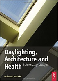 Daylighting, Architecture and Health: Building Design Strategies