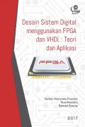 Desain Sistem Digital Menggunakan FPGA dan VHDL: Teori dan Aplikasi