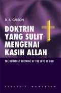 Doktrin yang Sulit Mengenal Kasih Allah = The Difficult Doctrine of the Love of God