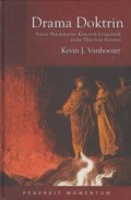 Drama Doktrin: Suatu Pendekatan Kanonik-Linguistik pada Theologi Kristen = The Drama of Doctrine: A Canonical Linguistic Approach to Christian Theology